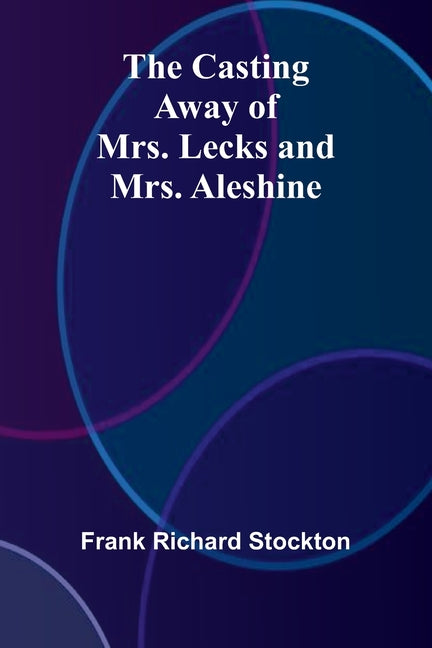 The Casting Away of Mrs. Lecks and Mrs. Aleshine