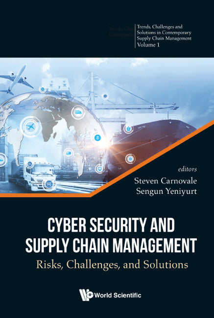Cyber Security and Supply Chain Management: Risks, Challenges, and Solutions