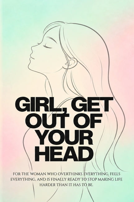 Girl, Get Out of Your Head