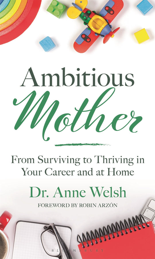 Ambitious Mother: From Surviving to Thriving in Your Career and at Home