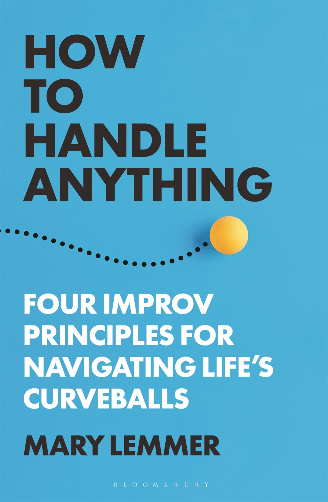 How to Handle Anything: Four Improv Principles for Navigating Life's Curveballs