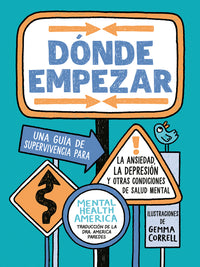 D nde empezar: Una gu a de supervivencia para la ansiedad, la depresi n y otras condiciones de salud mental (Where to Start Spanish Edition)