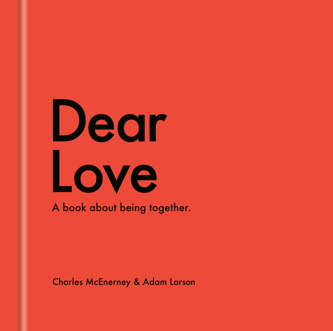 Dear Love: A Book about Being Together