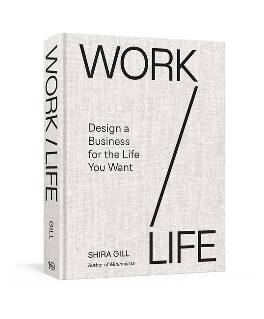 Work / Life: Design a Business for the Life You Want