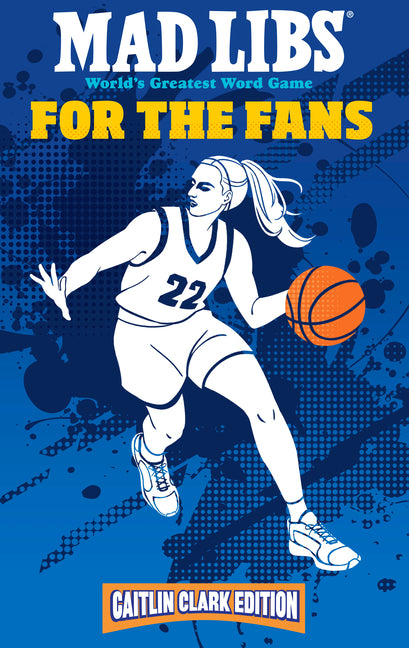 Mad Libs: For the Fans: Caitlin Clark Edition: World's Greatest Word Game