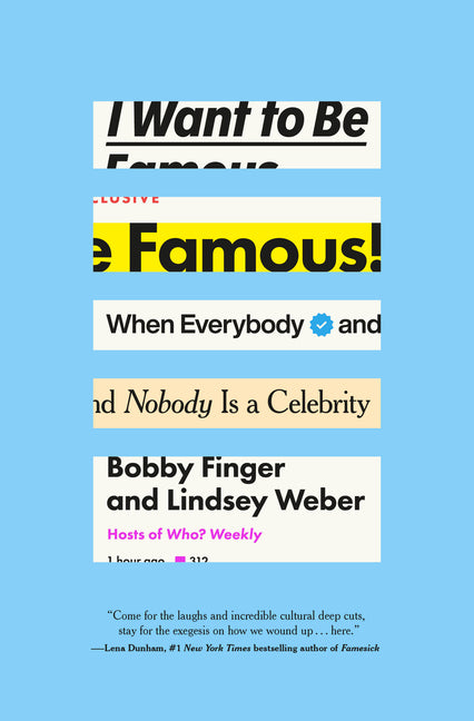 I Want to Be Famous: When Everybody and Nobody Is a Celebrity