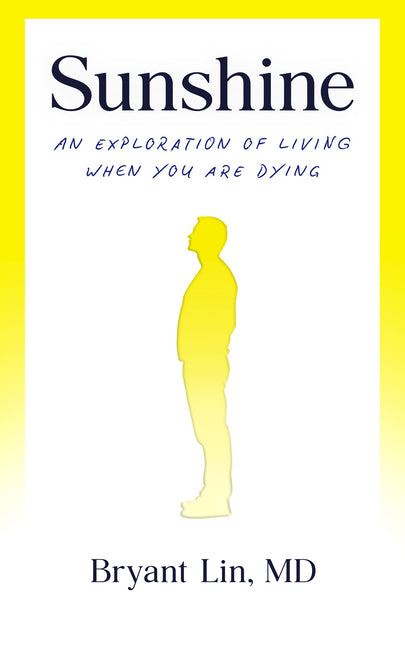 Sunshine: An Exploration of Living When You Are Dying