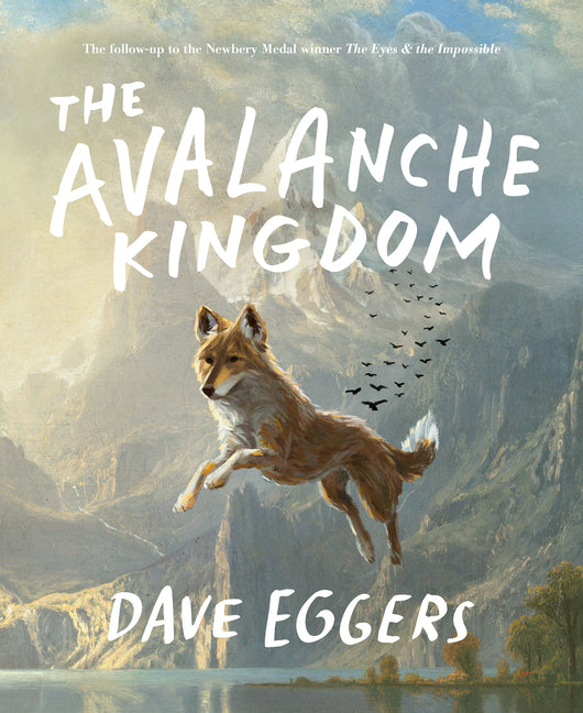The Avalanche Kingdom: The Follow-Up to the Newbery Medal Winner the Eyes & the Impossible