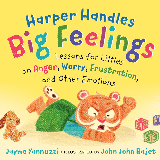 Harper Handles Big Feelings: Lessons for Littles on Anger, Worry, Frustration, and Other Emotions