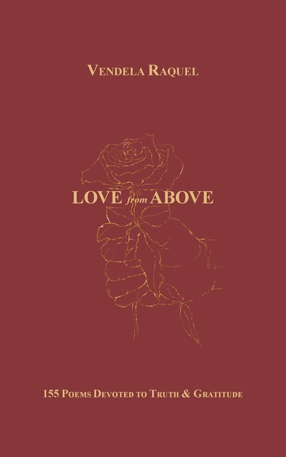Love from Above: 155 Poems Devoted to Truth & Gratitude