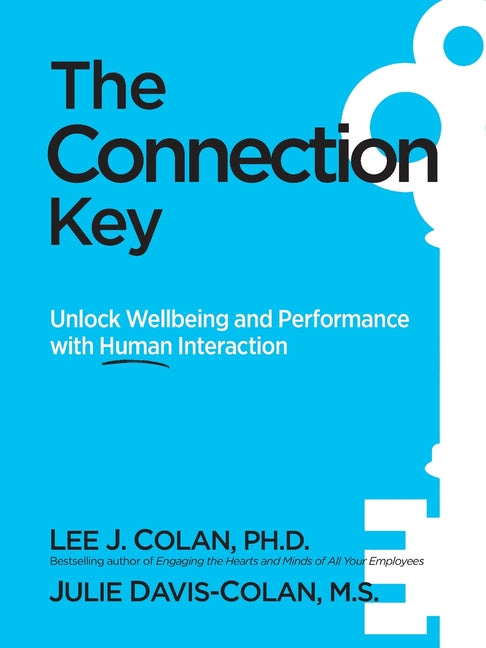 The Connection Key: Unlock Wellbeing and Performance with Human Interaction