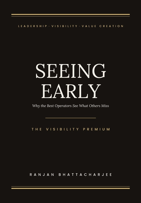 Seeing Early: Why the Best Operators See What Others Miss