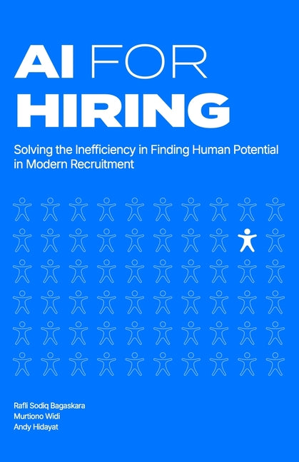 AI for Hiring: Solving the Inefficiency in Finding Human Potential in Modern Recruitment