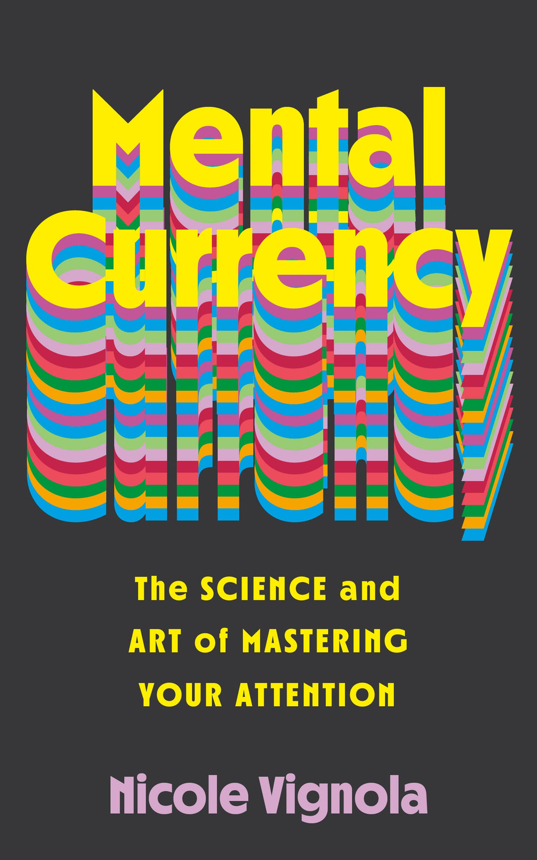 Mental Currency: The Science and Art of Mastering Your Attention