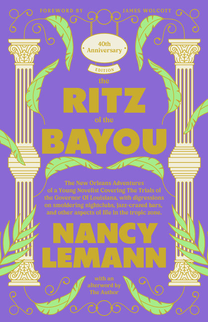 Ritz of the Bayou: The New Orleans Adventures of a Young Novelist Covering the Trials of the Governor of Louisiana, with Digressions on Smoldering Nig