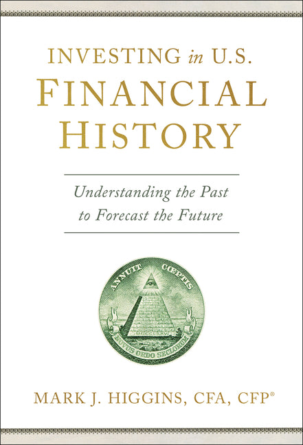 Investing in U.S. Financial History: Understanding the Past to Forecast the Future
