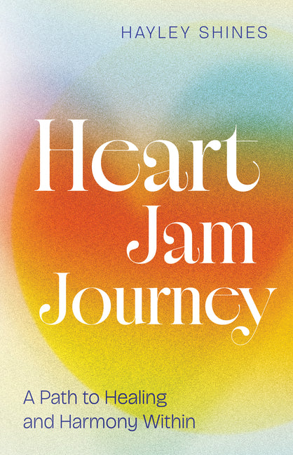Heart Jam Journey: A Path to Healing and Harmony Within