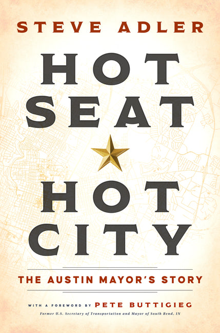 Hot Seat -- Hot City: The Austin Mayor's Story