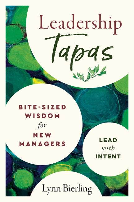 Leadership Tapas: Bite-Sized Wisdom for New Managers