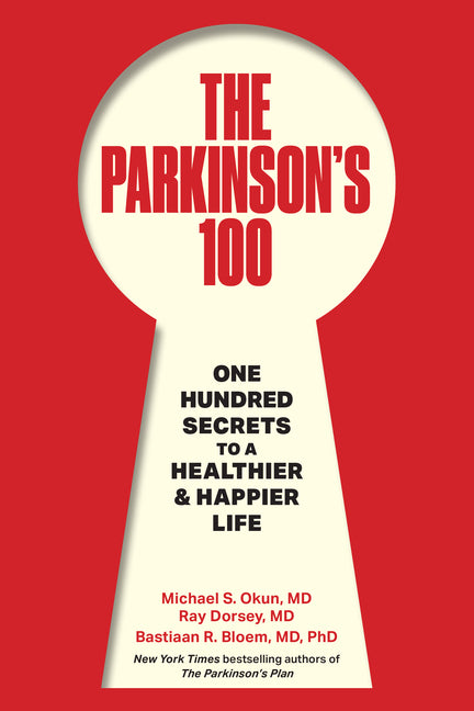 The Parkinson's 100: One Hundred Secrets to a Healthier & Happier Life