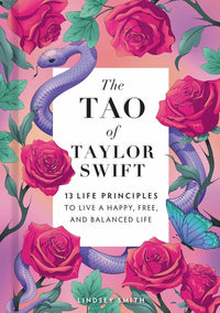 Tao of Taylor Swift: 13 Life Principles to Live a Happy, Free, and Balanced Life
