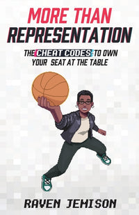More Than Representation: The Cheat Codes to Own Your Seat at the Table