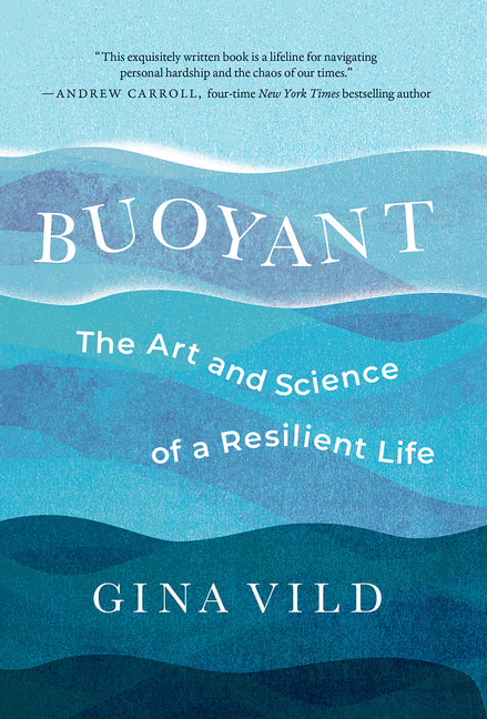 Buoyant: The Art and Science of a Resilient Life