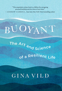 Buoyant: The Art and Science of a Resilient Life