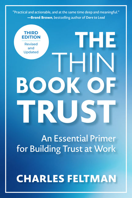 Thin Book of Trust, Third Edition: An Essential Primer for Building Trust at Work