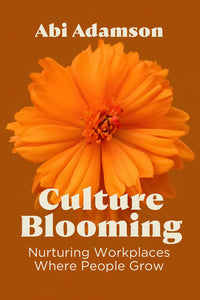 Culture Blooming: Nurturing Workplaces Where People Grow