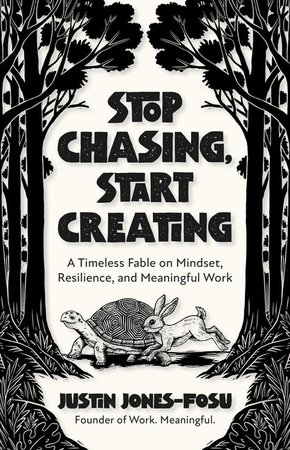 Stop Chasing Start Creating book cover by Justin Jones-Fosu