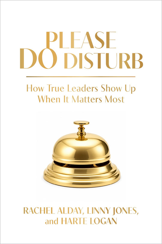 Please Do Disturb: How True Leaders Show Up When It Matters Most