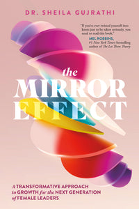 Mirror Effect: A Transformative Approach to Growth for the Next Generation of Female Leaders