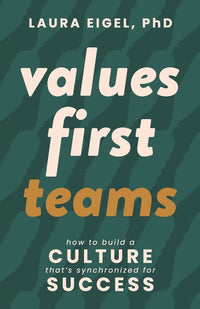 Values First Teams: How to Build a Culture That's Synchronized for Success