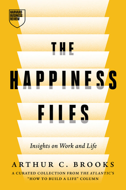 The Happiness Files by Arthur C Brooks – Porchlight Book Company