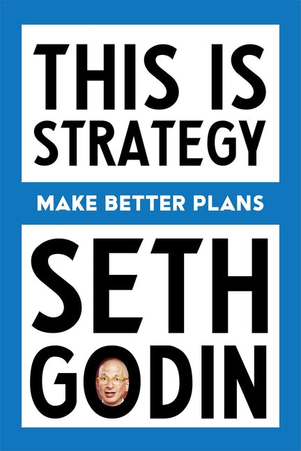 This Is Strategy: Make Better Plans (Create a Strategy to Elevate Your Career, Community & Life - College Graduation Gift)