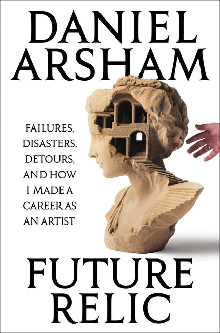 Future Relic by Daniel Arsham – Porchlight Book Company