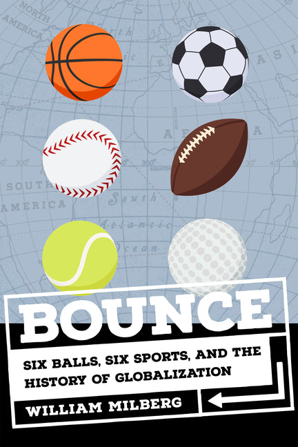 Bounce: Six Balls, Six Sports, and the History of Globalization