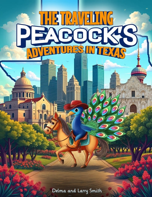 Traveling Peacock's: Adventures in Texas