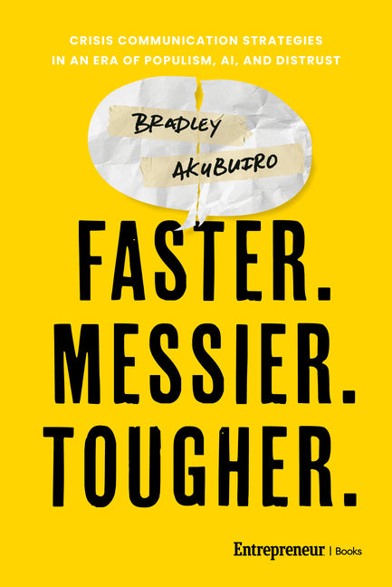 Faster. Messier. Tougher.: Crisis Communication Strategies in an Era of Populism, Ai, and Distrust