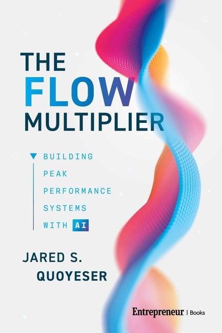 The Flow Multiplier: Building Peak Performance Systems with AI