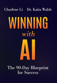 Winning with AI: The 90-Day Blueprint for Success
