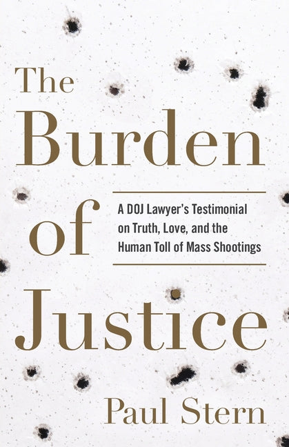 The Burden of Justice: A DOJ Lawyer's Testimonial on Truth, Love, and the Human Toll of Mass Shootings