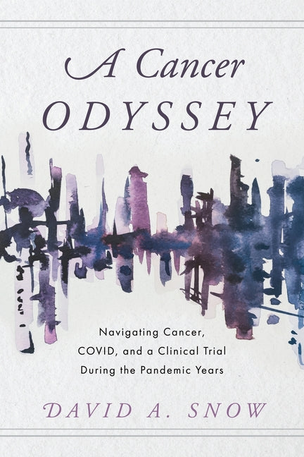 A Cancer Odyssey: Navigating Cancer, COVID, and a Clinical Trial During the Pandemic Years