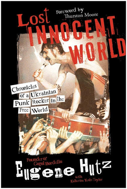 Lost Innocent World: Chronicles of a Ukrainian Punk Rocker in the Free World