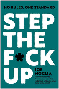 Step the F*ck Up: No Rules, One Standard