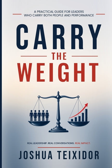 Carry the Weight: The Sales Leader's Guide to Coaching, Trust, and Building People Who Win