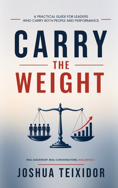 Carry the Weight: The Sales Leader's Guide to Coaching, Trust, and Building People Who Win