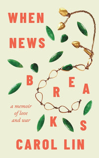 When News Breaks: A Memoir of Love and War