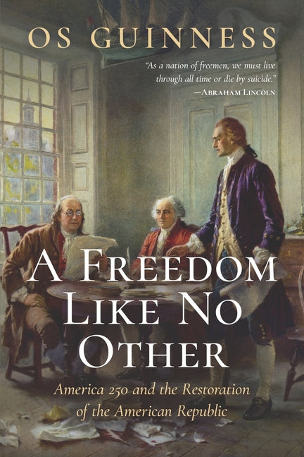 A Freedom Like No Other: America 250 and the Restoration of the American Republic